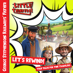 Lets Rewind! - George Stephenson: Railways' Father (Cover)