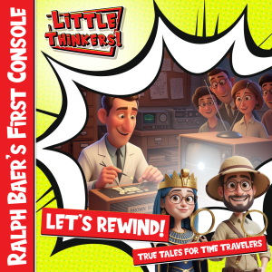 Lets Rewind! - Ralph Baer’s First Console (Cover)